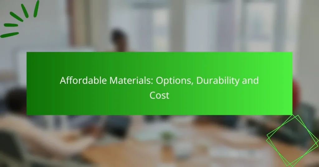 Affordable Materials: Options, Durability and Cost