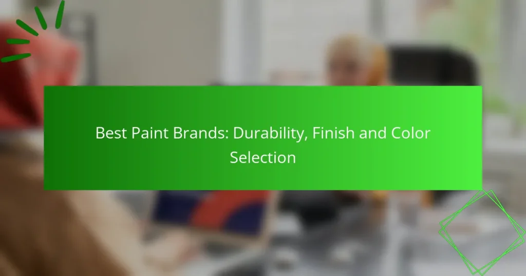 Best Paint Brands: Durability, Finish and Color Selection
