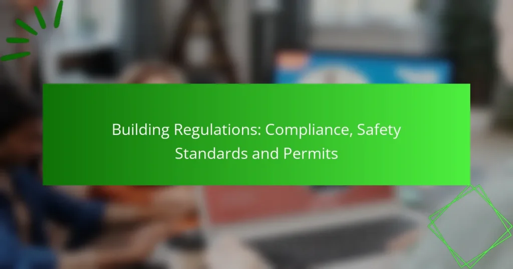 Building Regulations: Compliance, Safety Standards and Permits