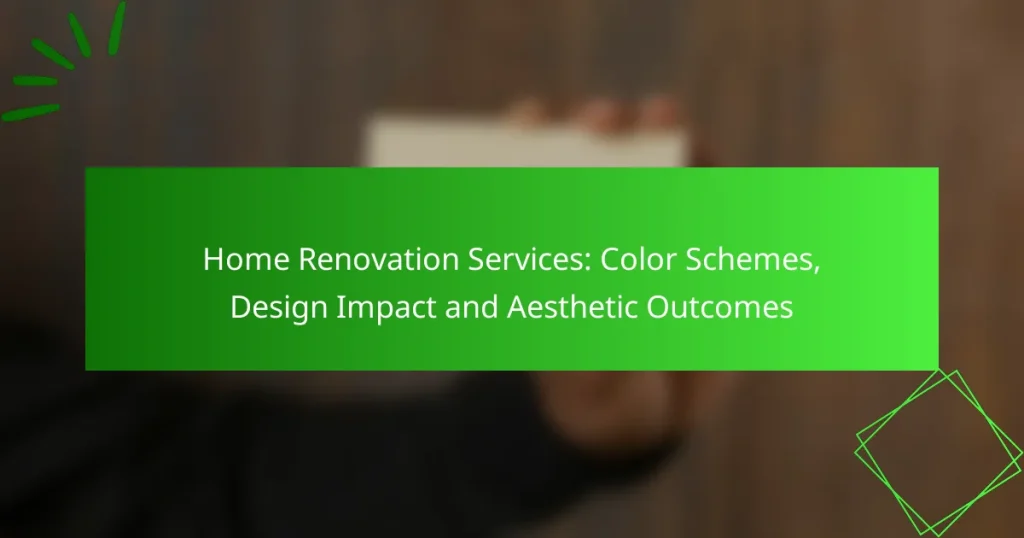 Home Renovation Services: Color Schemes, Design Impact and Aesthetic Outcomes