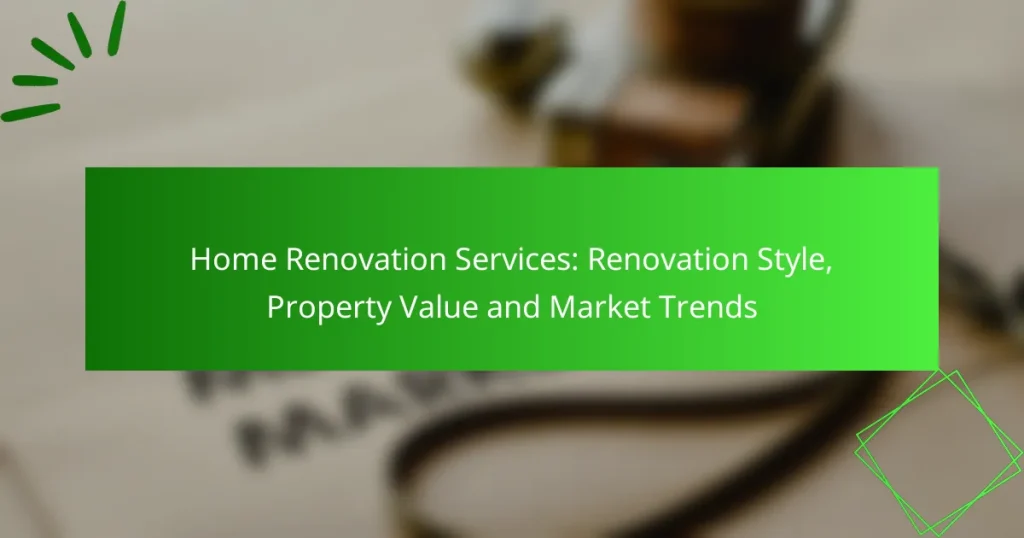Home Renovation Services: Renovation Style, Property Value and Market Trends
