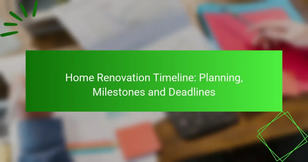 Home Renovation Timeline: Planning, Milestones and Deadlines