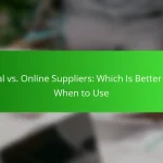 Local vs. Online Suppliers: Which Is Better and When to Use