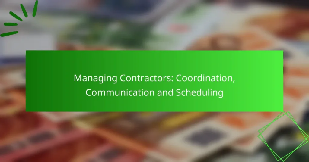 Managing Contractors: Coordination, Communication and Scheduling
