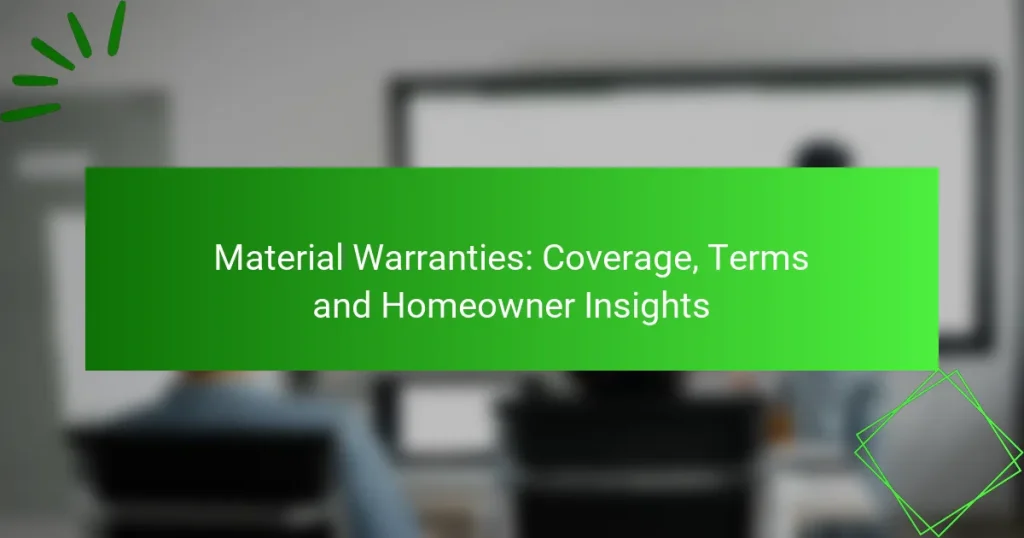Material Warranties: Coverage, Terms and Homeowner Insights