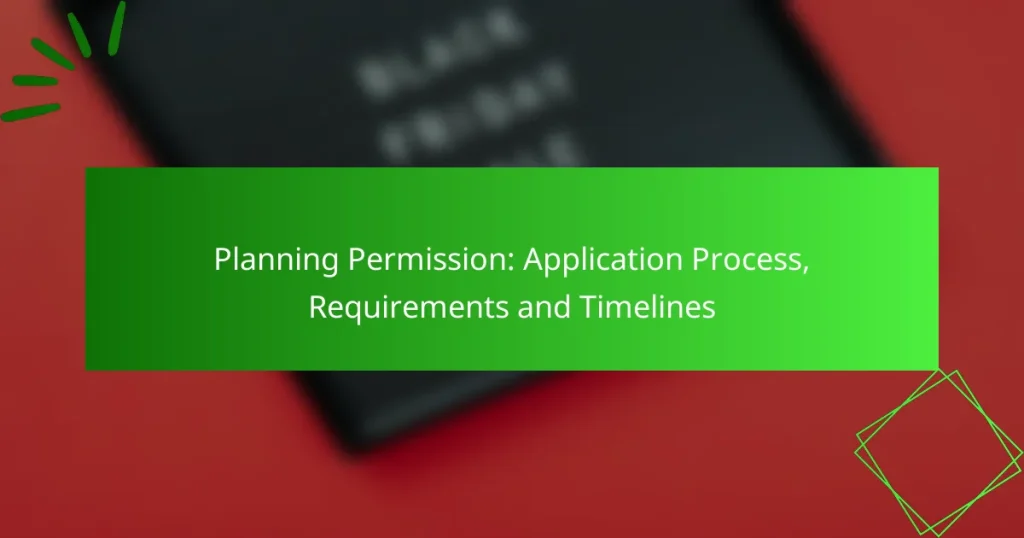 Planning Permission: Application Process, Requirements and Timelines