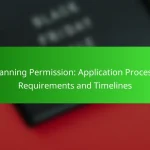Planning Permission: Application Process, Requirements and Timelines