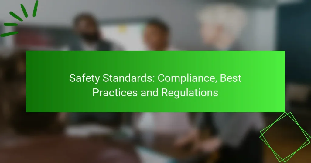 Safety Standards: Compliance, Best Practices and Regulations