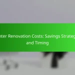 Winter Renovation Costs: Savings Strategies and Timing