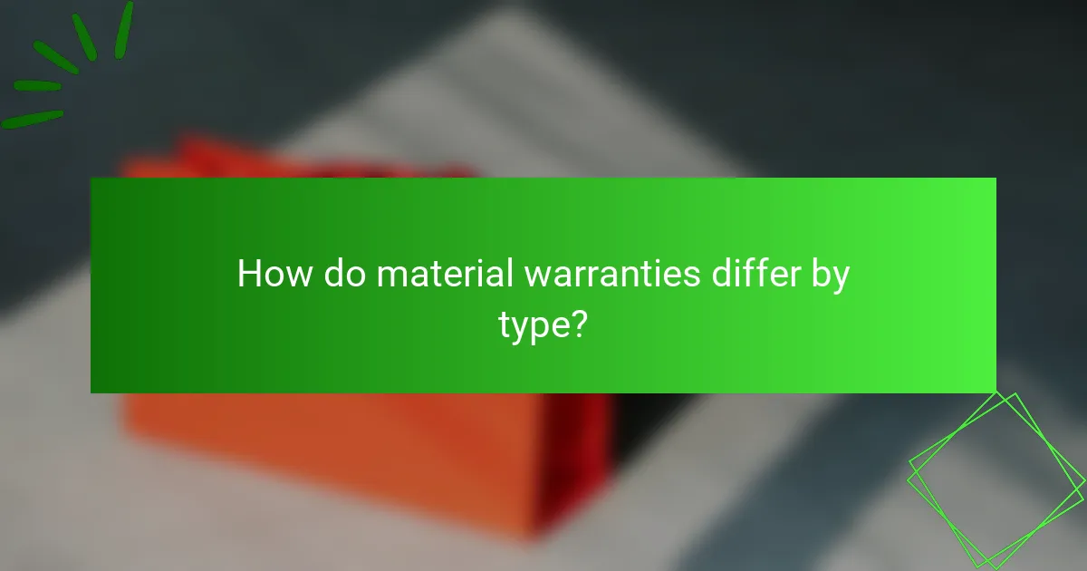 How do material warranties differ by type?