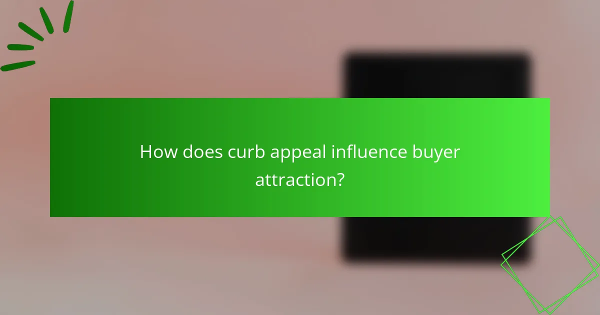 How does curb appeal influence buyer attraction?