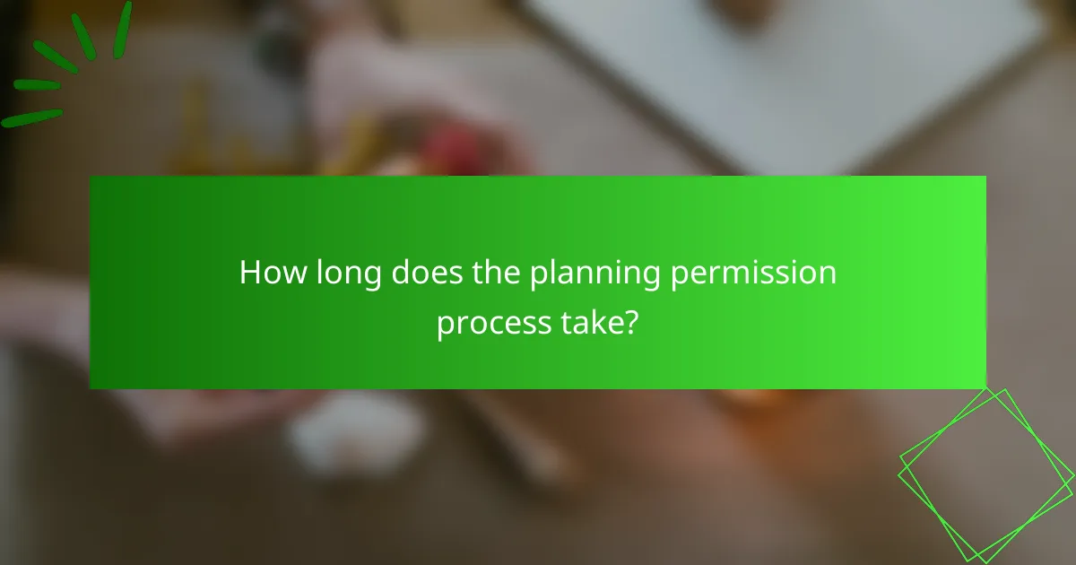 How long does the planning permission process take?