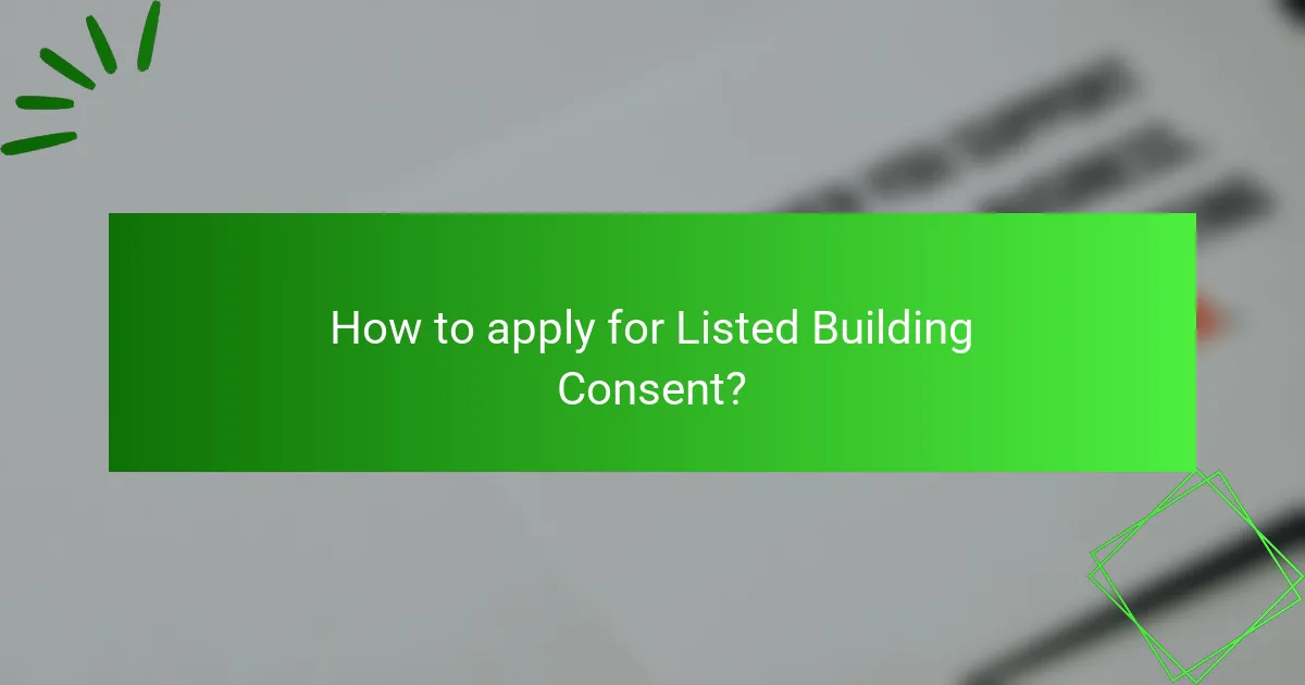 How to apply for Listed Building Consent?
