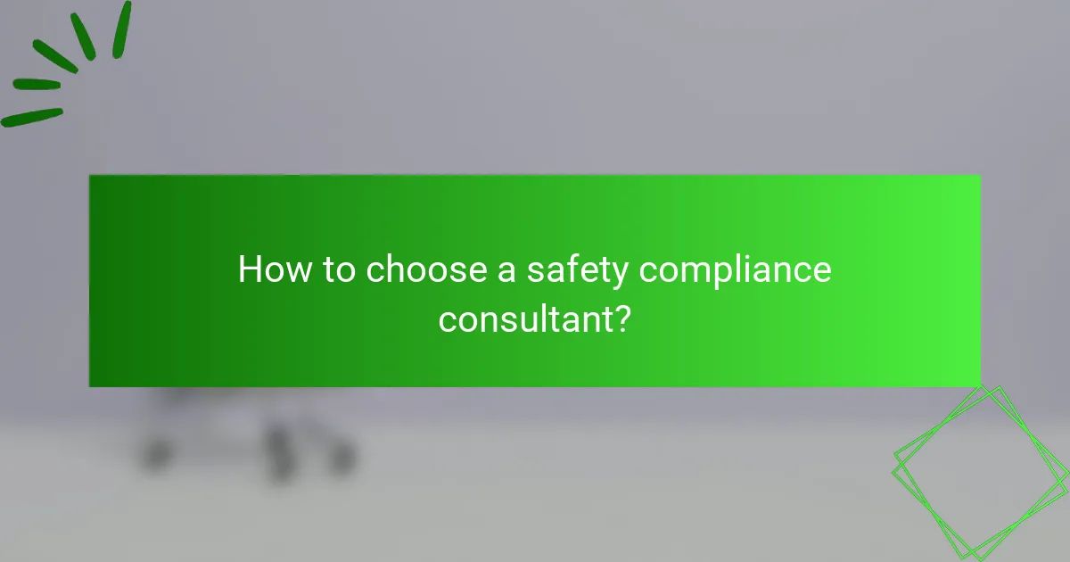 How to choose a safety compliance consultant?