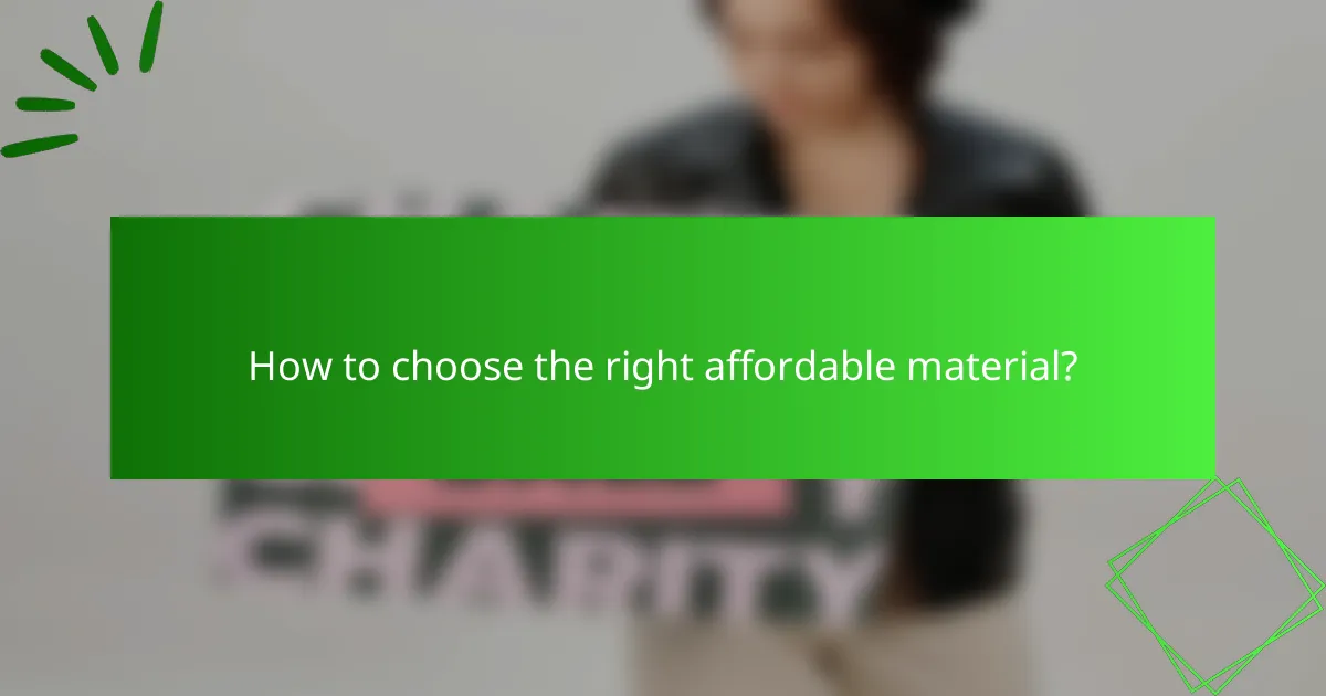 How to choose the right affordable material?