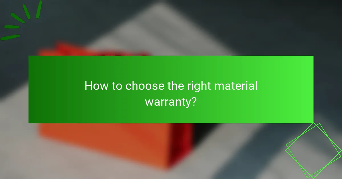 How to choose the right material warranty?