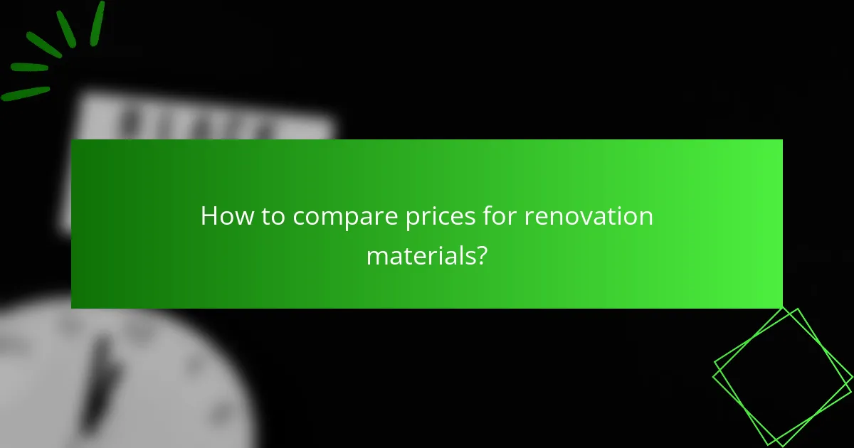 How to compare prices for renovation materials?