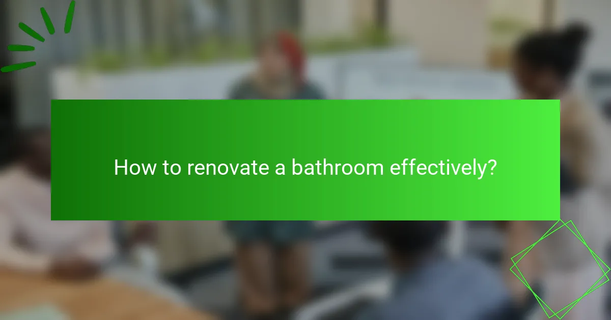 How to renovate a bathroom effectively?