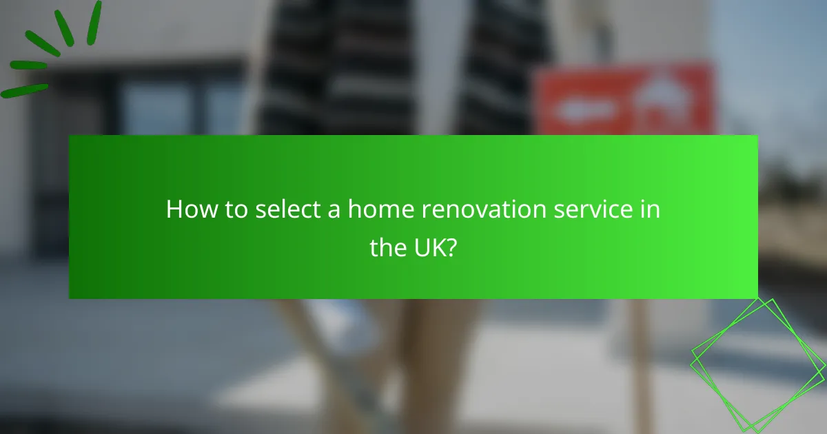 How to select a home renovation service in the UK?