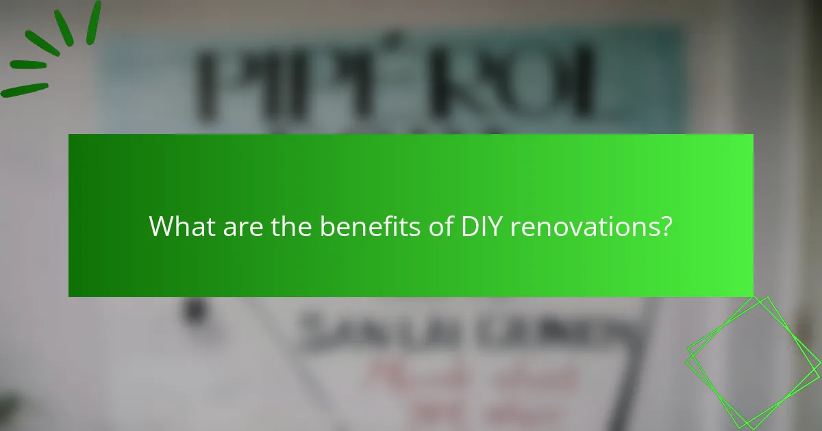 What are the benefits of DIY renovations?