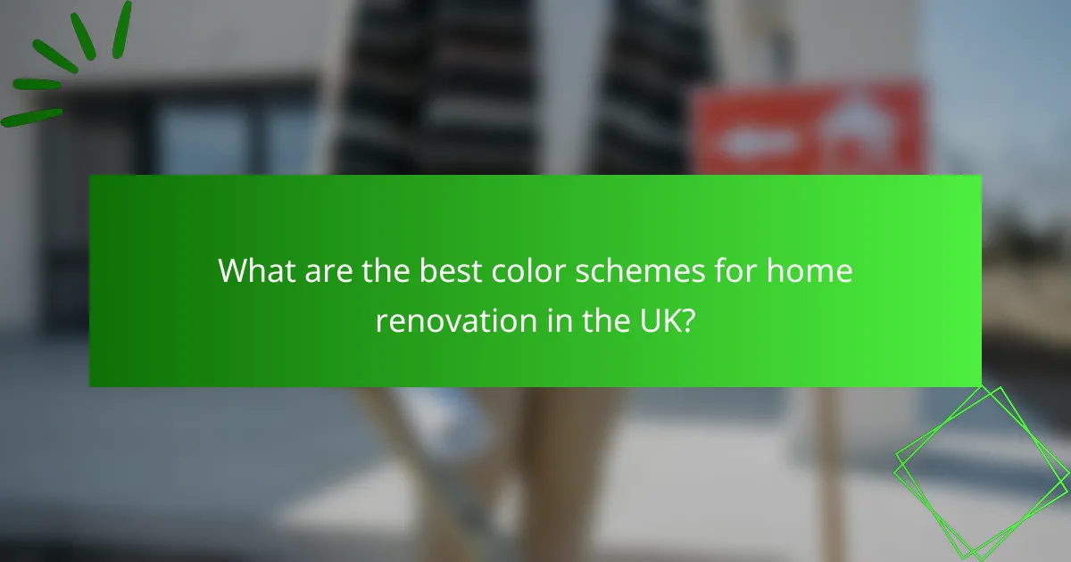 What are the best color schemes for home renovation in the UK?