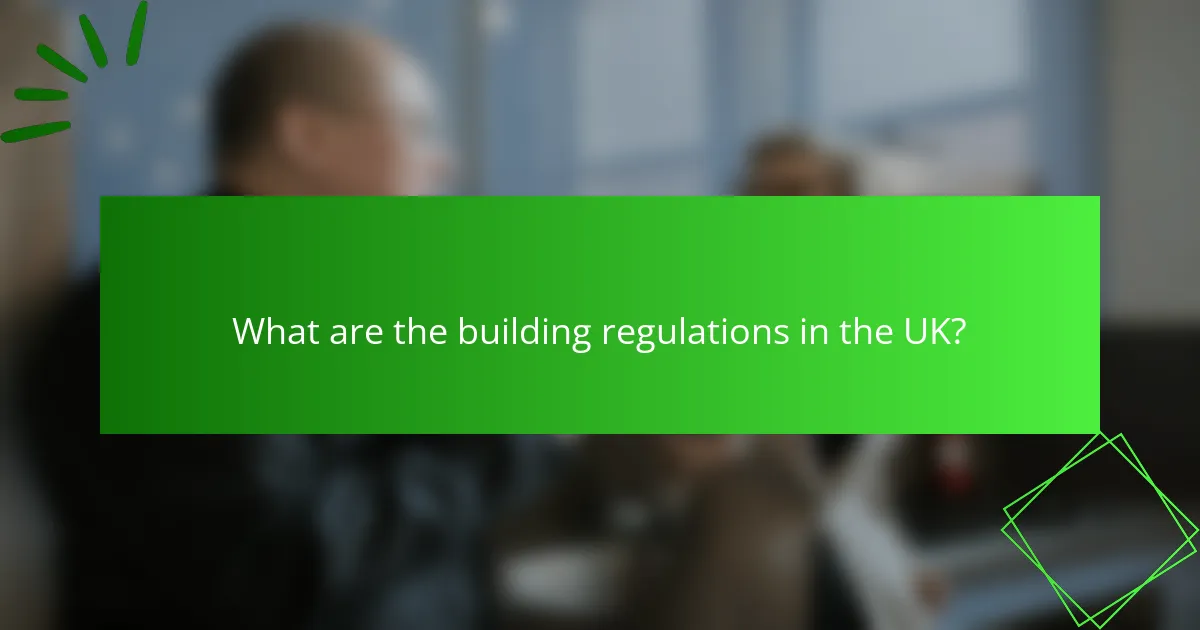 What are the building regulations in the UK?