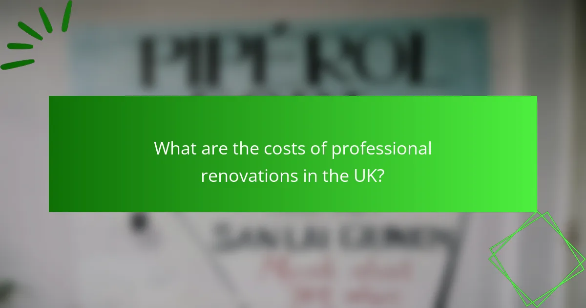 What are the costs of professional renovations in the UK?