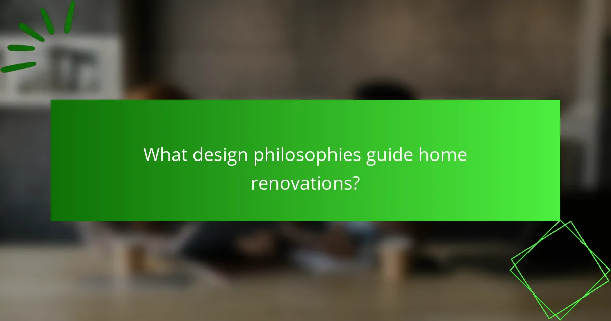 What design philosophies guide home renovations?