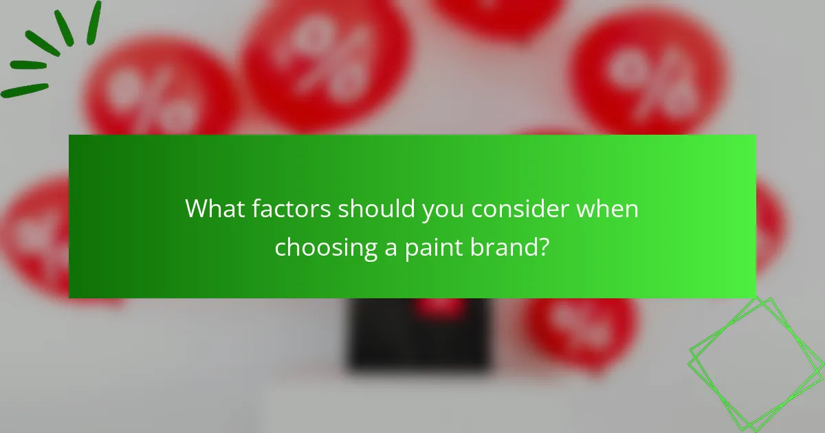 What factors should you consider when choosing a paint brand?