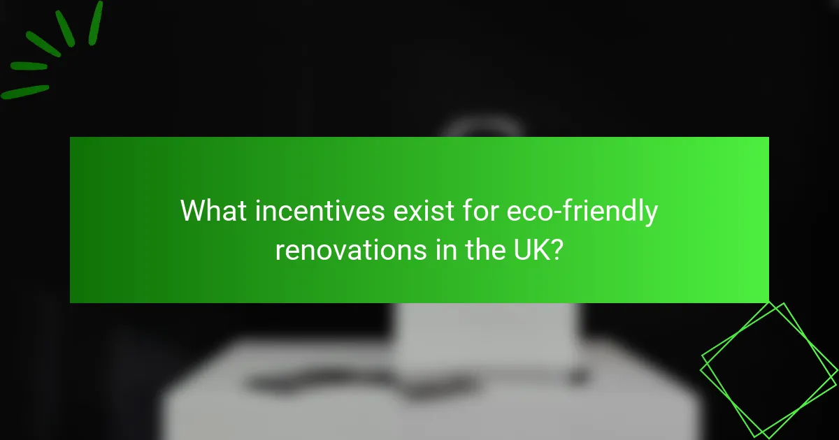 What incentives exist for eco-friendly renovations in the UK?