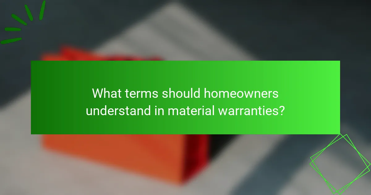What terms should homeowners understand in material warranties?
