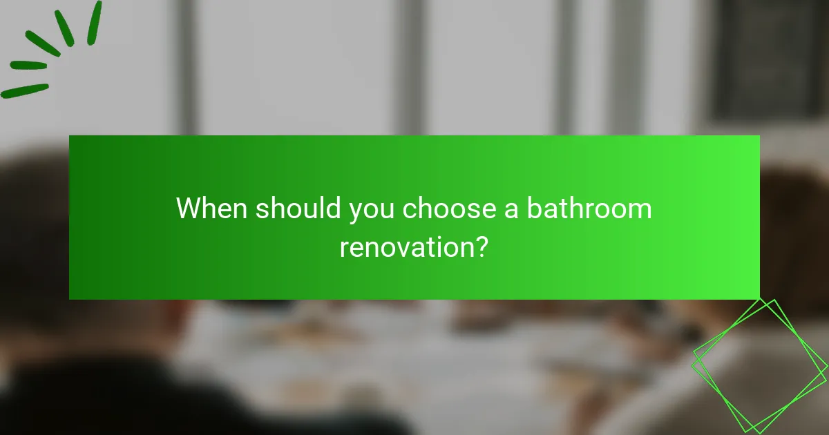 When should you choose a bathroom renovation?